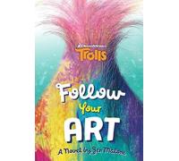 Trolls: Follow Your Art (DreamWorks TROLLS)