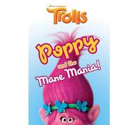 Trolls: Poppy and the Mane Mania (DreamWorks TROLLS)