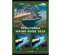 TROLLTUNGA HIKING GUIDE 2025: 17 (The Ultimate Guide,Luxury, Adventure, Around Global)