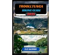 Trolltunga Hiking Guide 2025 (TrailWise: The 2025 Hiking Series)