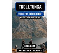 Trolltunga Hiking Guide 2026-2027: The Complete Trekking and Adventure Manual to Norway’s Most Iconic Cliff Trail: 114 (TrailWise 2025 Hiking Edition)
