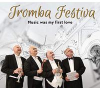 Tromba Festiva - Music Was My First Love