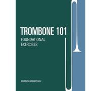 Trombone 101: Foundational Exercises