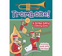 Trombone! A Brass Band Coloring Book