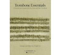 Trombone Essentials: 11 Recital and Contest Solos for Tenor and Bass Trombone