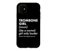 Trombone Girl Definition Like A Normal Girl Only Louder Case for iPhone 11