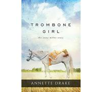 Trombone Girl: The Josey Miller Story
