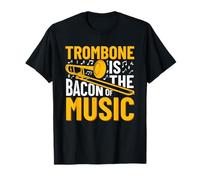 Trombone is the bacon of music T-Shirt