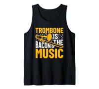 Trombone is the bacon of music Tank Top