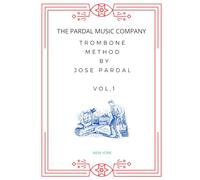 TROMBONE METHOD BY JOSE PARDAL VOL,1: NEW YORK (TROMBONE METHOD BY JOSE PARDAL NEW YORK)