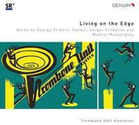 Living On The Edge: Works By George Frideric Handel, Sergei Prokofiev, And Modest Mussorgsky - Trombone Unit Hannover - CD