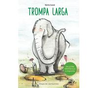 Trompa Larga: Libro para empezar a leer en letra MAYÚSCULA e imprenta - Cuento infantil - El poder de ser distinto - Spanish children book (Colección Aprender a Leer en letra MAYÚSCULA e imprenta)
