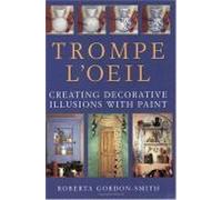 Trompe L'Oeil: Creating Decorative Illusions with Paint