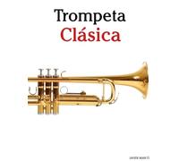 Trompeta Clásica: Piezas fáciles de Bach, Mozart, Beethoven, Vivaldi y otros compositores