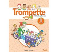 Trompette 1: Niveau A1.1 - Livre de l'élève + audio: Méthode de français