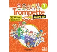 Trompette à petits pas 1: A1.1 - Livre de l'élève + Cahier d'activités + audio online: Tout-en-un livre + cahier
