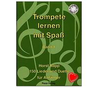 Trompette apprendre avec Plaisir bande 1 pour les débutants - 150 chansons et DUETTE - Convient également pour cor ténor, Baryton, EUPHONIUM à clé de sol - ENSEIGNEMENT le réseau de Horst Rapp pour débutants avec CD et coloré Cœur Note Pince