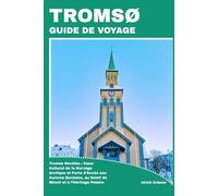 TROMSØ GUIDE DE VOYAGE