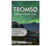 TROMSØ GUIDE DE VOYAGE 2026