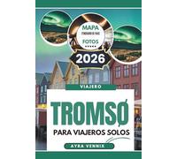 TROMSØ PARA VIAJEROS SOLOS: Guía de viaje de 2026 a la Ciudad de la Luz del Ártico de Noruega