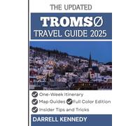 TROMSØ TRAVEL GUIDE 2025: Experience Norway’s Unforgettable Arctic Journey. (The Stress-Free Travel Companion)