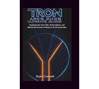 Tron: Ares 2025 Ultimate Guide: Exploring the Cast, Plot, AI Revolution, and Behind-the-Scenes of Disney’s Sci-Fi Action Epic Movie