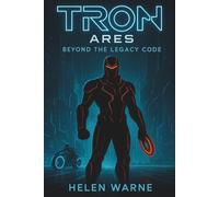 TRON ARES: Beyond the Legacy Code