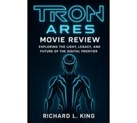 Tron: Ares Movie Review: Exploring the Light, Legacy, and Future of the Digital Frontier