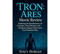Tron: Ares - Movie Review: Exploring the Revolutionary AI Concepts, Visual Mastery, and Cinematic Impact of the Latest Tron Franchise Film