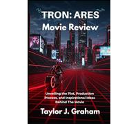 Tron: Ares (Movie Review ): Unveiling the Plot, Production Process, and Inspirational Ideas Behind The Movie