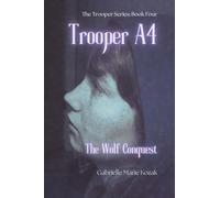 Trooper A4: The Wolf Conquest: 4 (The Trooper Series)