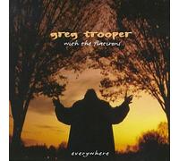 Trooper, Greg - Everywhere