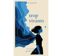 trop vivants (CE Que Tu n'As Jamais Dit)