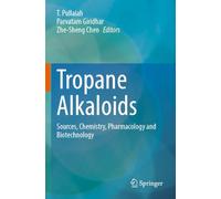 Tropane Alkaloids: Sources, Chemistry, Pharmacology and Biotechnology