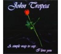 Tropea, John - Simple Way to Say I Love You