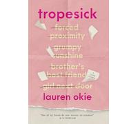 Tropesick: A gorgeous, sweeping, forced-proximity second-chance love story