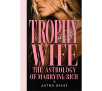 Trophy Wife: The Astrology Of Marrying Rich