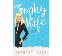 Trophy Wife (The Jilted Wives Club)