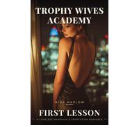 Trophy Wives Academy: First Lesson: A LOVELESS MARRIAGE & TEMPTATION ROMANCE
