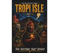 Tropi Isle: The Rhythm That Binds: Book 1