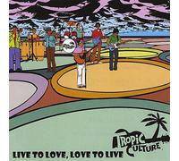 Tropic Culture - Live to Love Love to Live