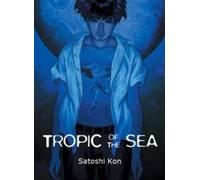 TROPIC OF THE SEA By Satoshi Kon (Paperback) (9781939130068)