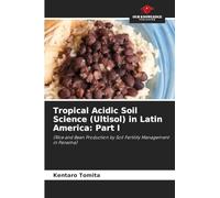 Tropical Acidic Soil Science (Ultisol) in Latin America: Part I