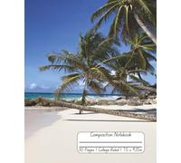 Tropical Beach Composition Notebook: College Ruled Notebook for School, Work, Journaling and Note Taking: Relaxing Ocean, Palm Tree and Sandy Beach ... Note Taking, School and Everyday Writing