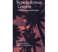 Tropical Botanic Gardens: Their Role in Conservation and Development
