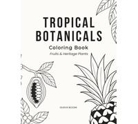 Tropical Botanicals: Fruits & Heritage Plants