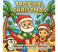 Tropical Christmas Left-Handed Edition: Santa, reindeer, and elves celebrate the holidays on the beach with sunshine, surfboards, and island cheer!