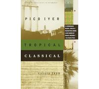 Tropical Classical: Essays from Several Directions (Vintage Departures)