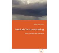 Tropical Climate Modeling: Basic Concepts and Methods