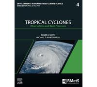 Tropical Cyclones: Observations and Basic Processes: Volume 4 (Developments in Weather and Climate Science, Volume 4)